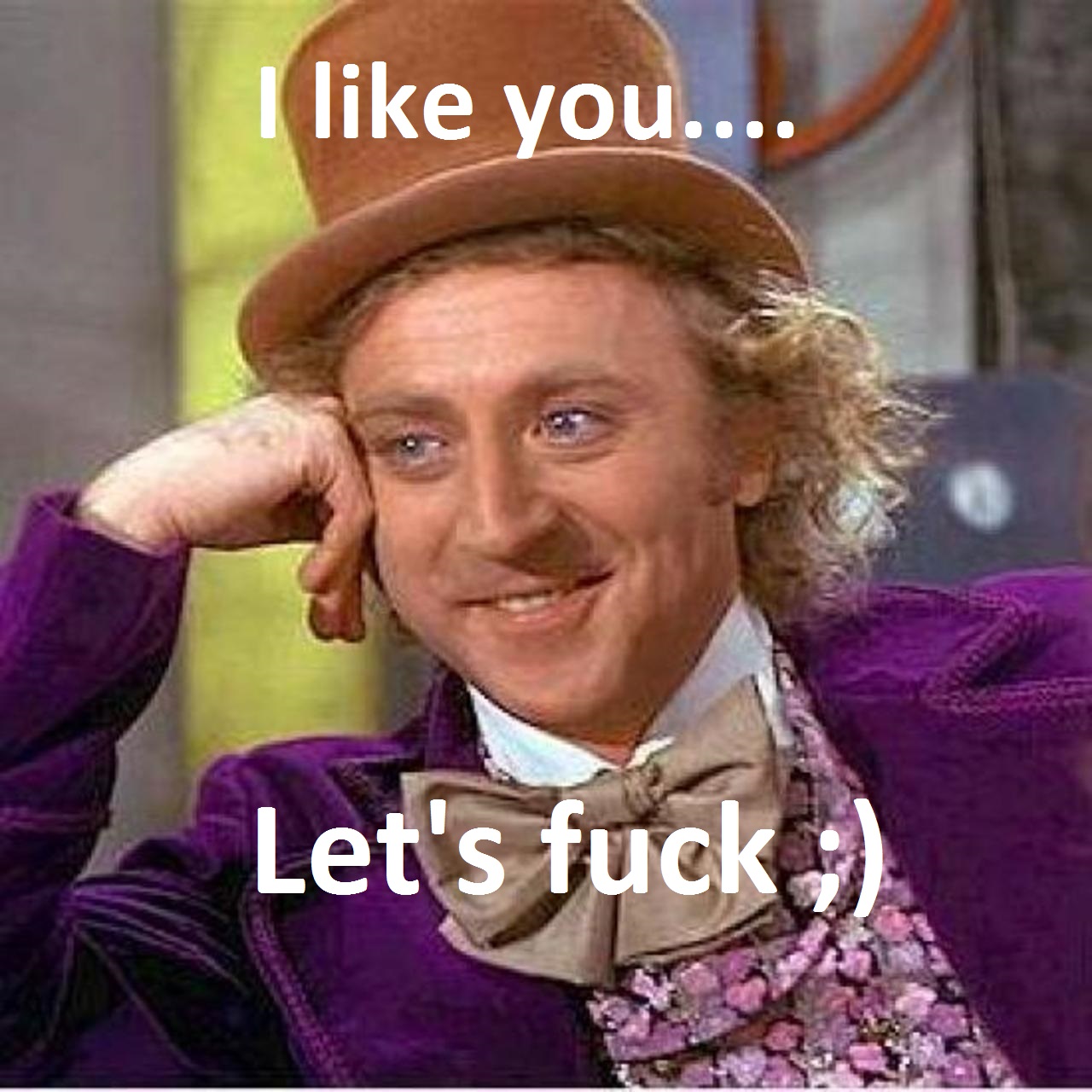 creepy-willy-wonka-meme-generator-i-like-you-let-s-fuck-ebbbae